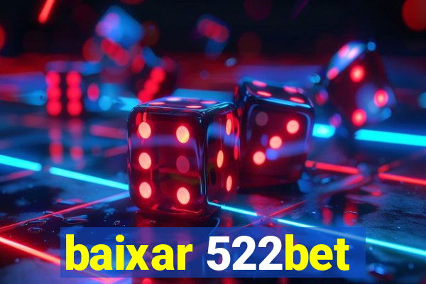 baixar 522bet